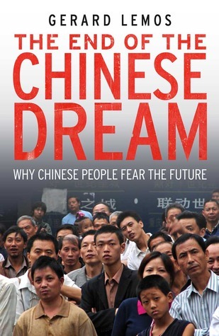 The End of the Chinese Dream : Why Chinese People Fear The Future The End of the Chinese Dream : Why Chinese People Fear The Future
