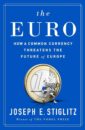 The Euro: How a Common Currency Threatens the Future of Europe